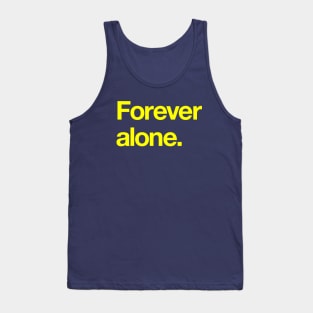 Forever alone Tank Top